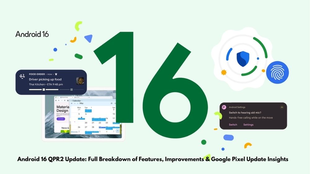 Android 16 QPR2 Update: Full Breakdown of Features, Improvements & Google Pixel Update Insights